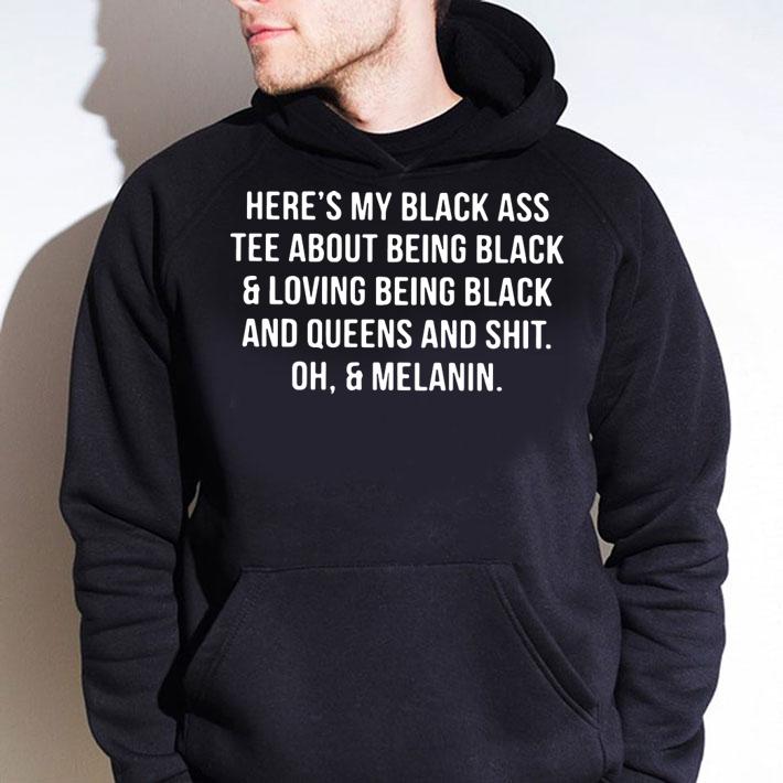 Heres Black Ass Tee Black Loving Black t-shirt hoodie