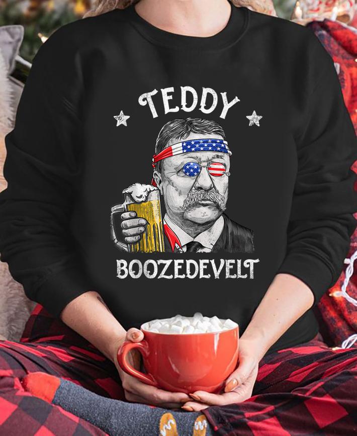 Teddy Boozedevelt Theodore Roosevelt 4Th Of July Drinking t-shirt sweatshirt