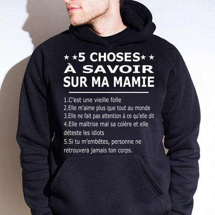 choses a savoir sur ma mamie c'est une vieille folle t-shirt hoodie