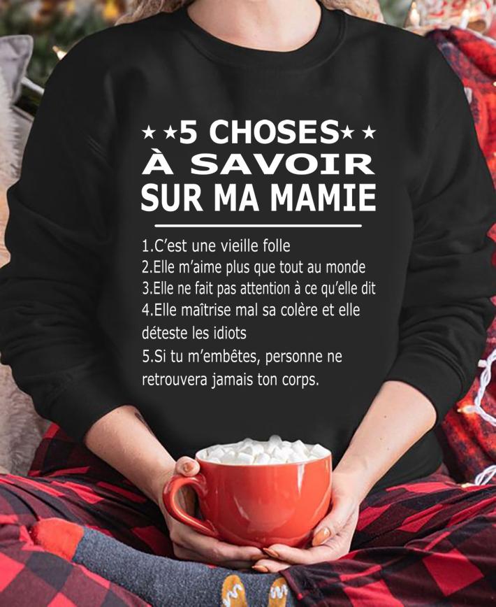 choses a savoir sur ma mamie c'est une vieille folle t-shirt sweatshirt
