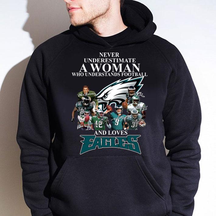 Top Philadelphia Eagles Never Underestimate A Woman Who Understands t-shirt hoodie