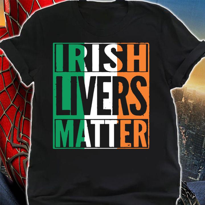 Beautiful IRISH LIVERS MATTER St Patrick's Day Beer Drinking t-shirt shirt