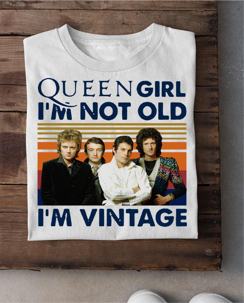 Queen Band Girl I’m Not Old I’m Vintage t-shirt shirt