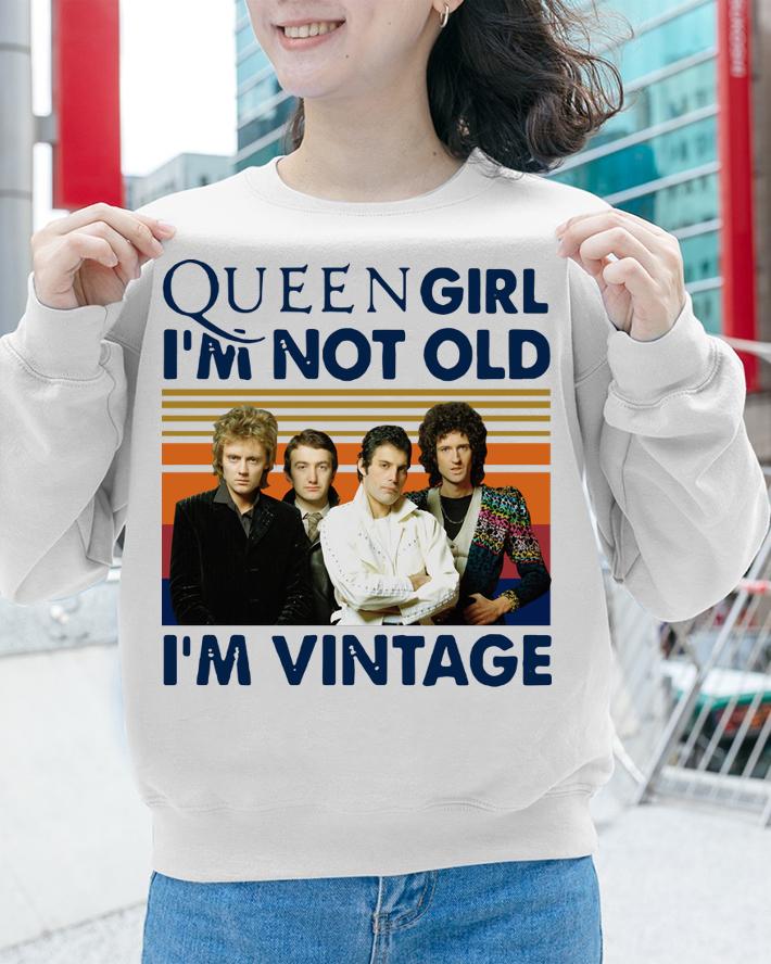 Queen Band Girl I’m Not Old I’m Vintage t-shirt sweatshirt