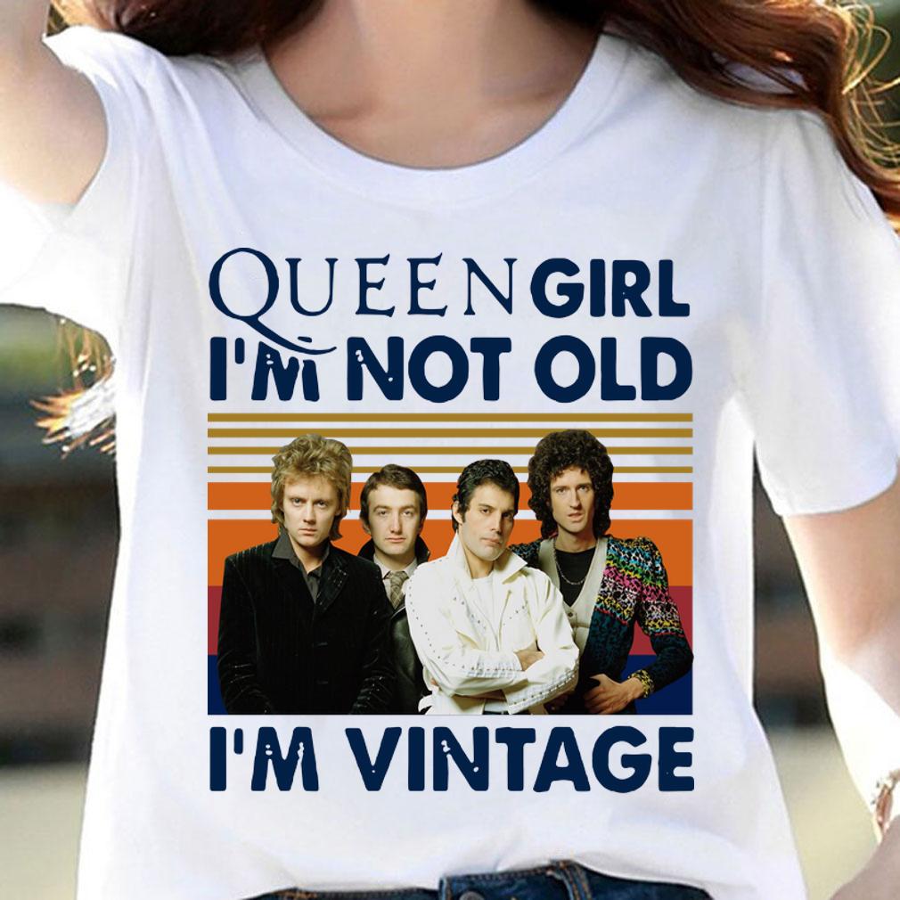 Queen Band Girl I’m Not Old I’m Vintage t-shirt woman shirt