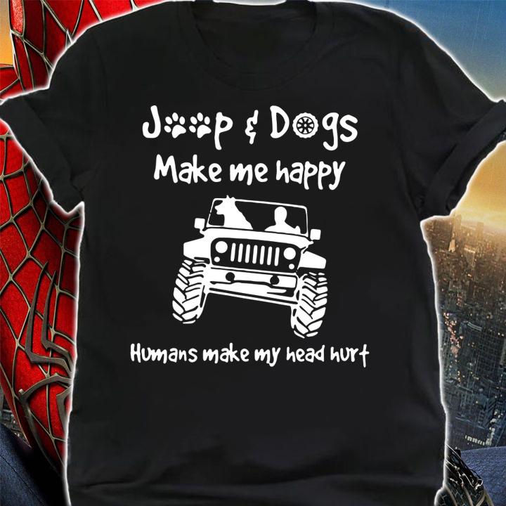 Jeep Dog Make Me Happy Humans Make My Head Hurt s t-shirt shirt