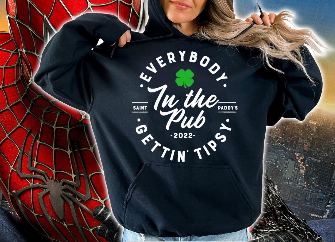 Everybody in the pub gettin tipsy shirt t-shirt hoodie