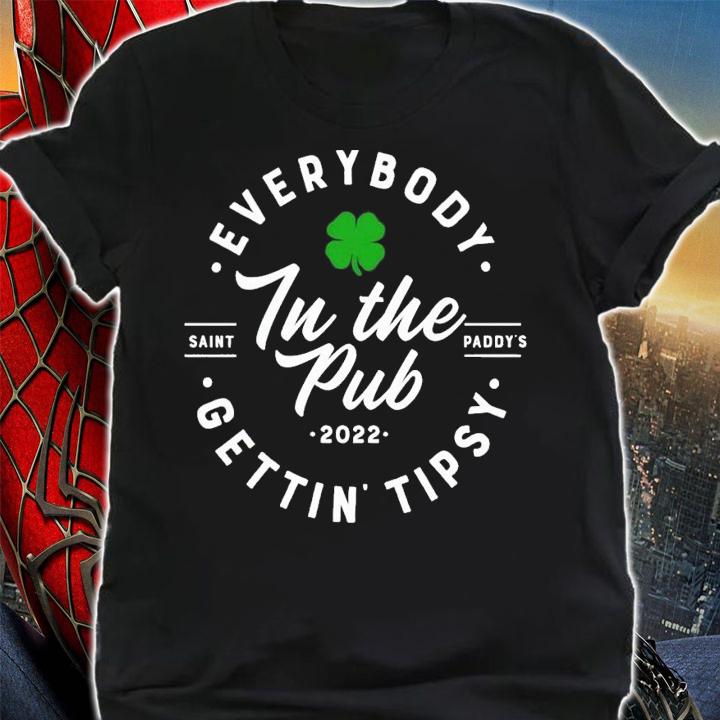 Everybody in the pub gettin tipsy shirt t-shirt shirt