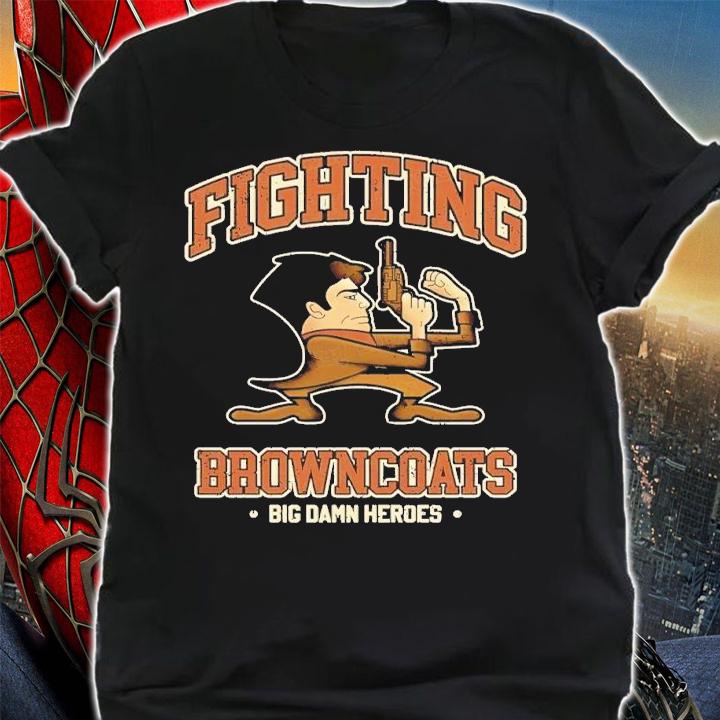 Fighting Browncoats big damn heroes shirt t-shirt shirt