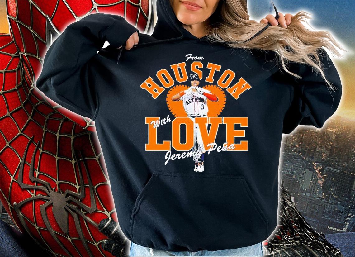 From Houston with love Jeremy Pena shirt t-shirt hoodie