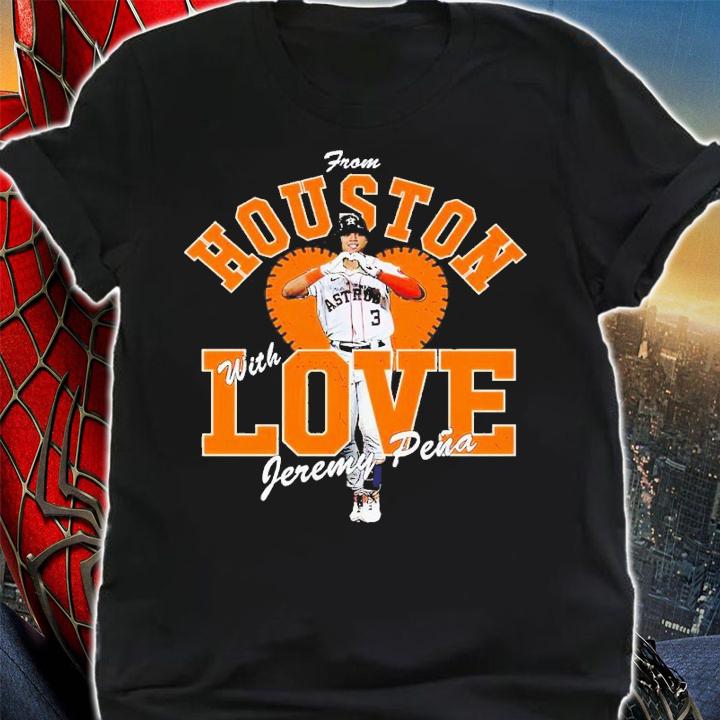 From Houston with love Jeremy Pena shirt t-shirt shirt