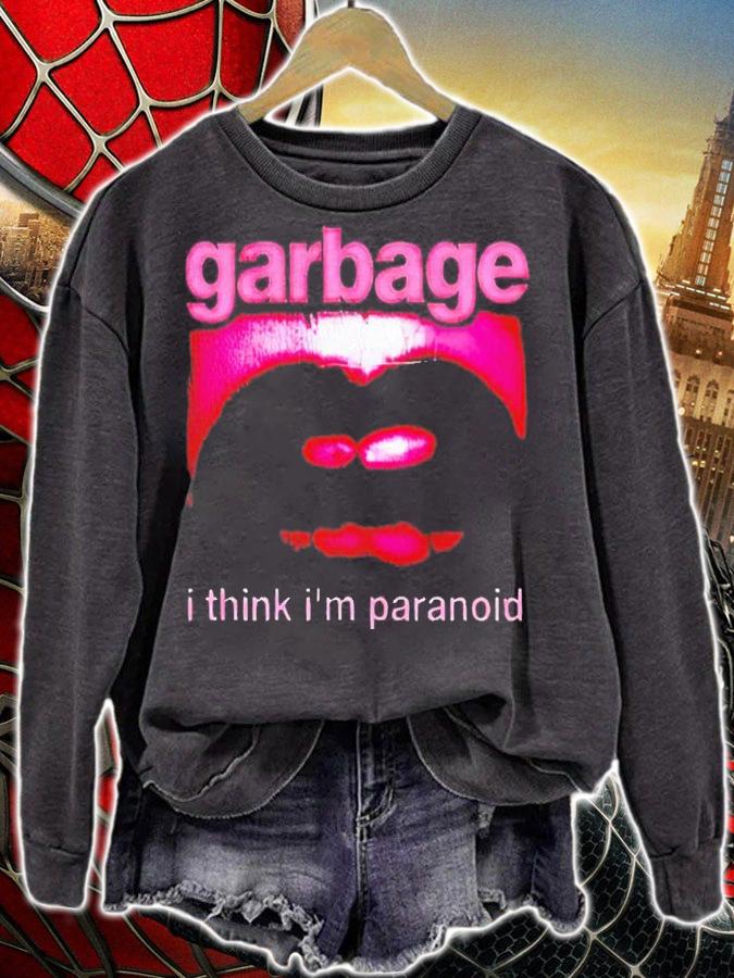 Garbage I Think Im Paranoid shirt t-shirt sweatshirt