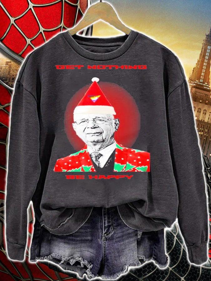 Get nothing be happy Christmas shirt t-shirt sweatshirt
