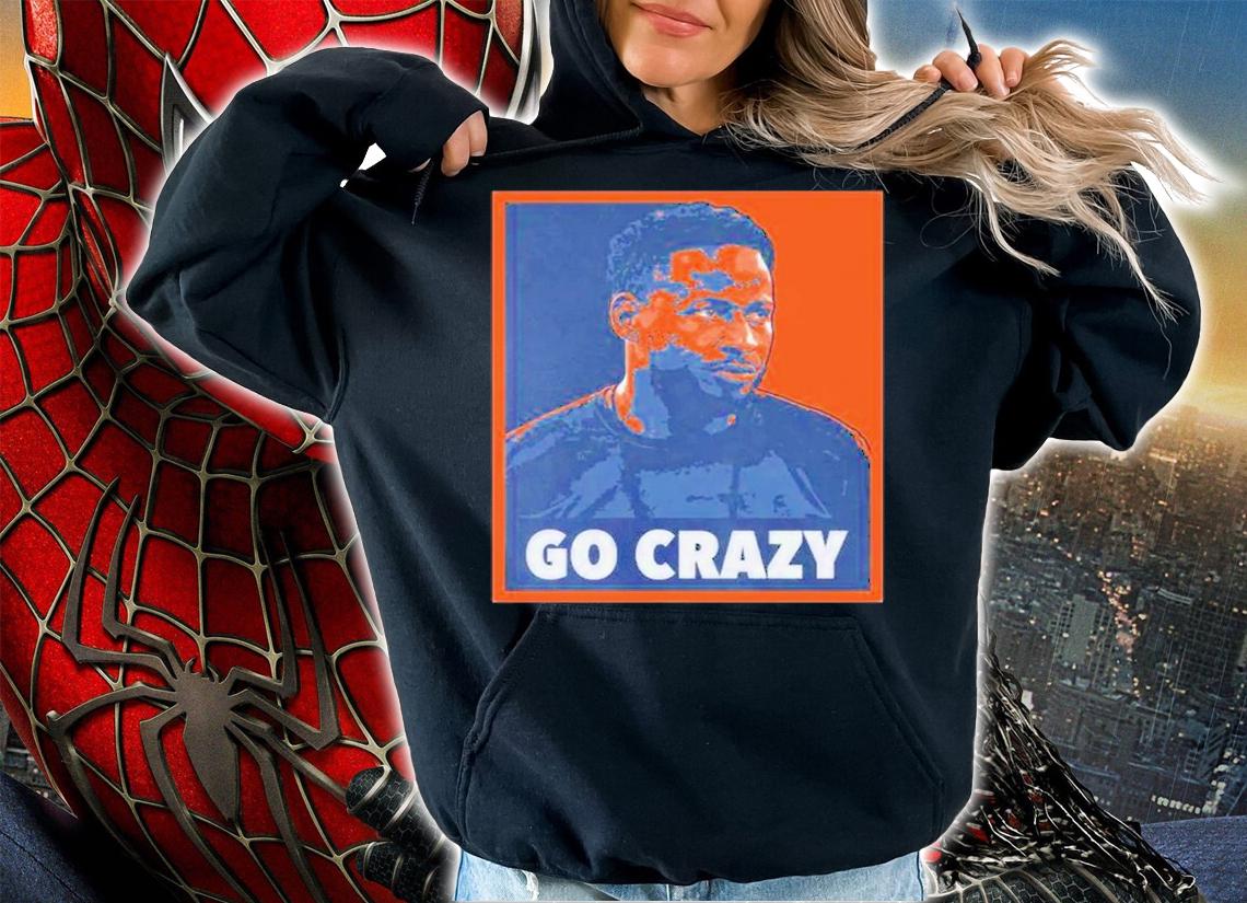 Go Crazy CW Shirt t-shirt hoodie