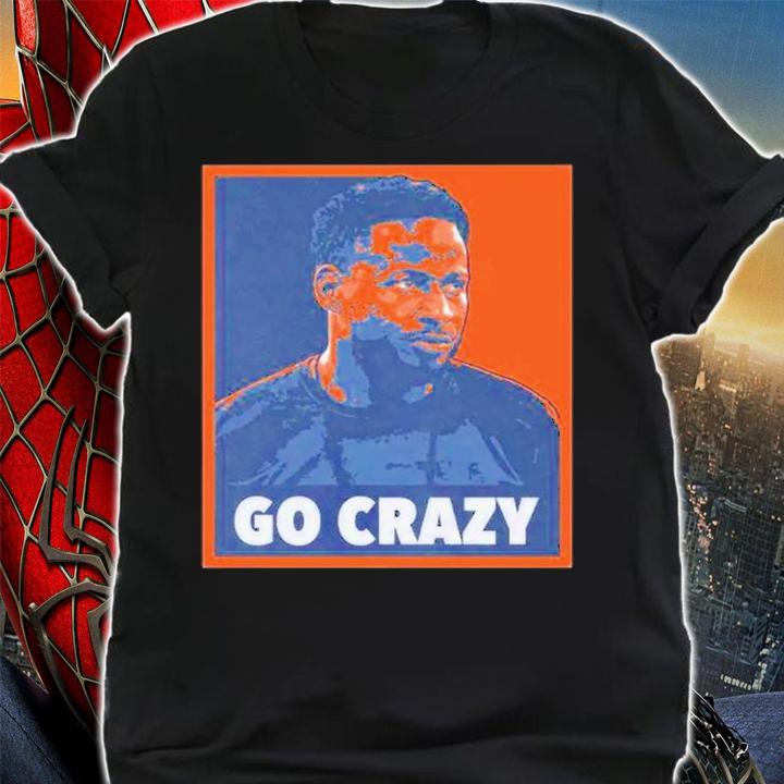 Go Crazy CW Shirt t-shirt shirt