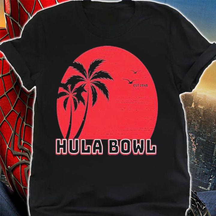 Hula Bowl Cali Beach Sunset shirt t-shirt shirt