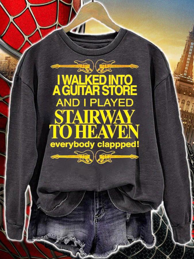 I walked into a guitar store and i played stairway to heaven shirt t-shirt sweatshirt