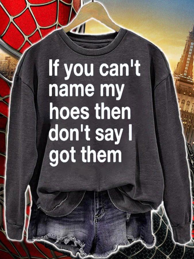 If You Can't Name My Hoes Then Don't Say I Got Them Shirt t-shirt sweatshirt