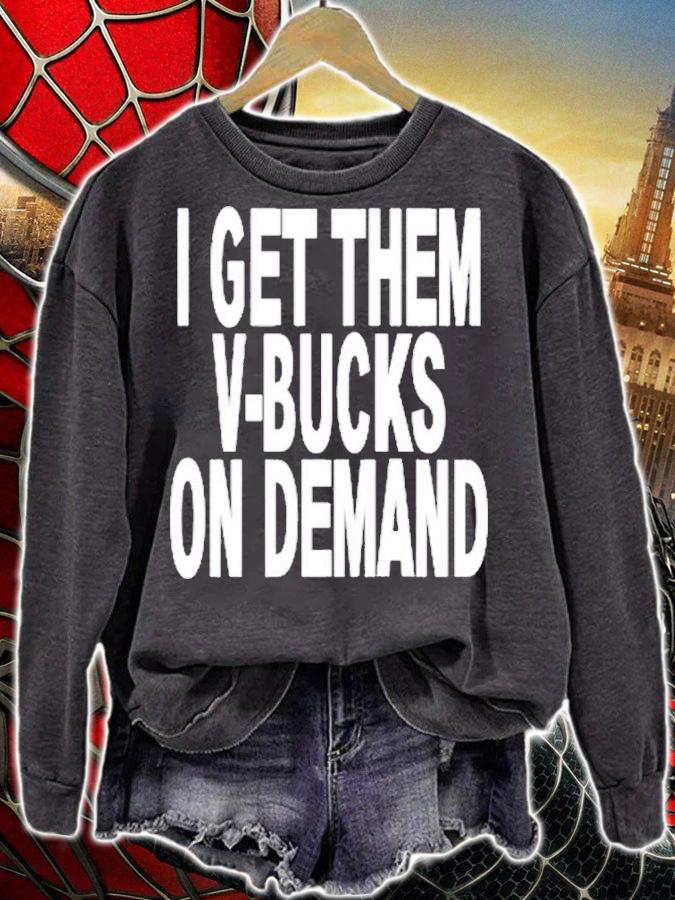 I Get Them V-Bucks On Demand Shirt t-shirt sweatshirt
