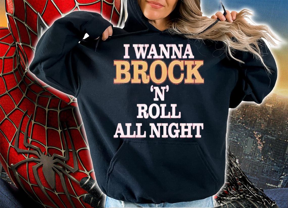 I wanna Brock 'N' Roll all night shirt t-shirt hoodie