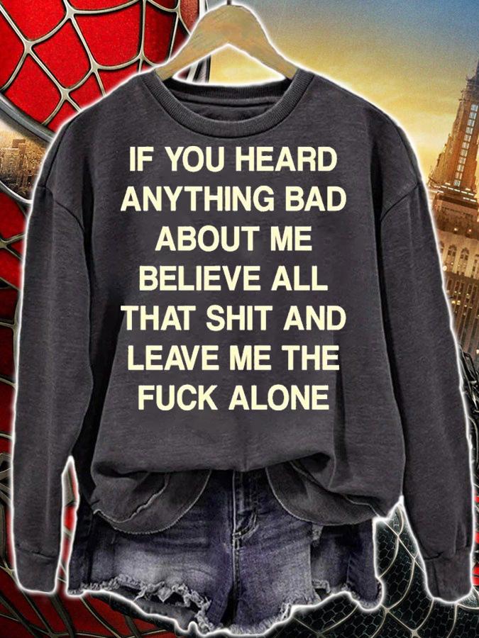 If You Heard Anything Bad About Me Believe All That Funny Shirt t-shirt sweatshirt