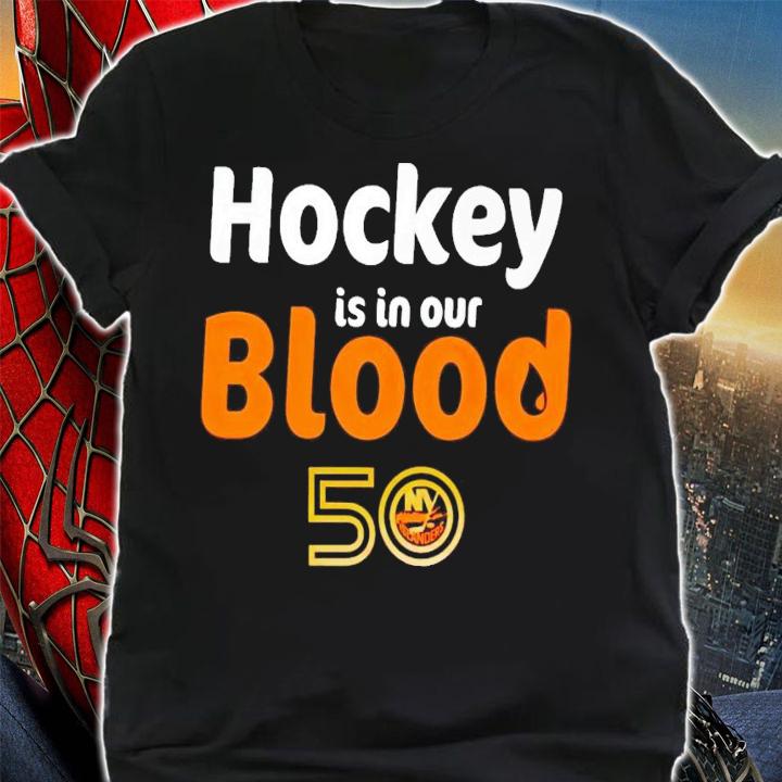 Hockey is in our blood 50 New York Islanders shirt t-shirt shirt