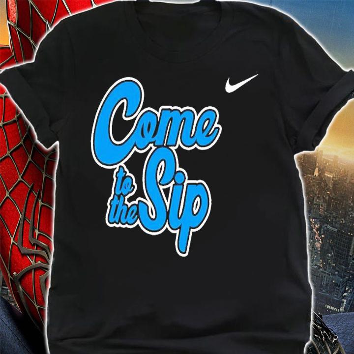Nike Come To The Sip shirt t-shirt shirt