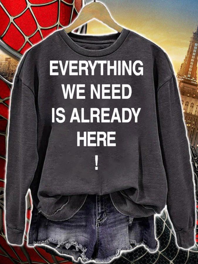 Everything We Need Is Already Here T-Shirt t-shirt
