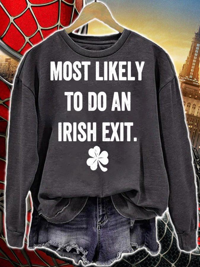 Most Likely To Do An Irish Exit Funny Shirt t-shirt sweatshirt