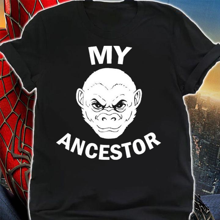 My Ancestor Monkey Shirt t-shirt