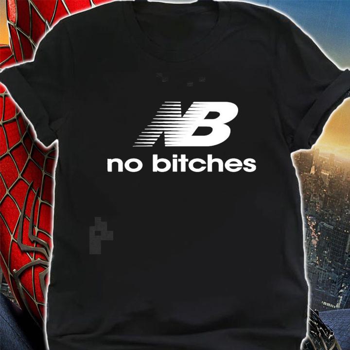 NB No Bitches logo new shirt t-shirt