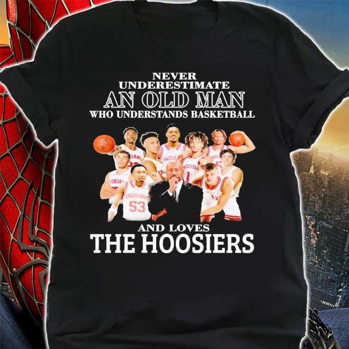 Never underestimate an old man who understands basketball and loves The Hoosiers shirt t-shirt shirt