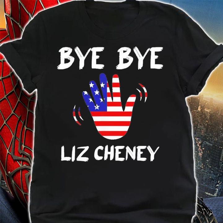 Bye Bye Liz Cheney T-Shirt t-shirt shirt