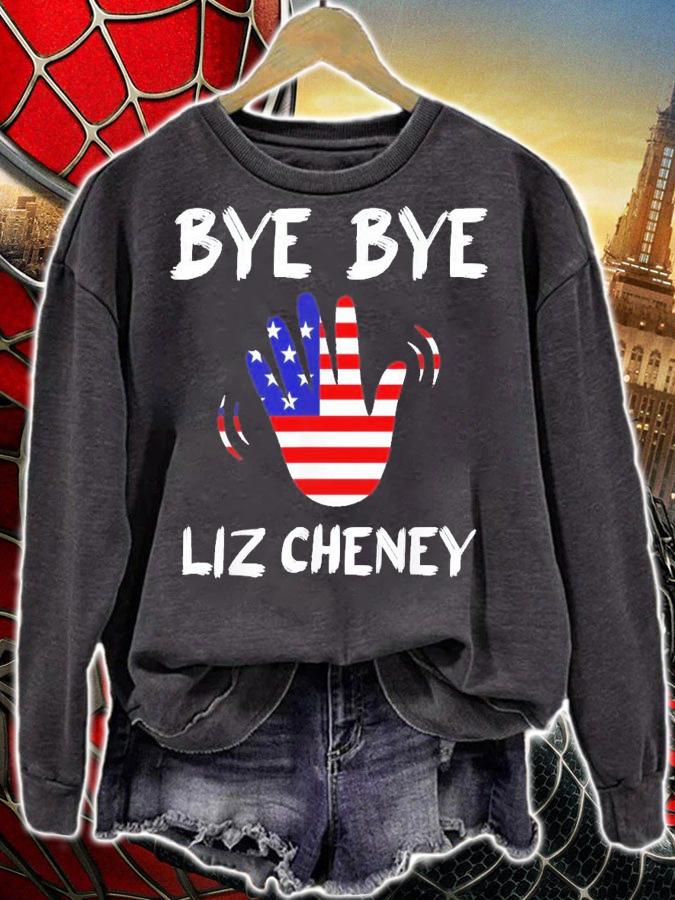 Bye Bye Liz Cheney T-Shirt t-shirt sweatshirt