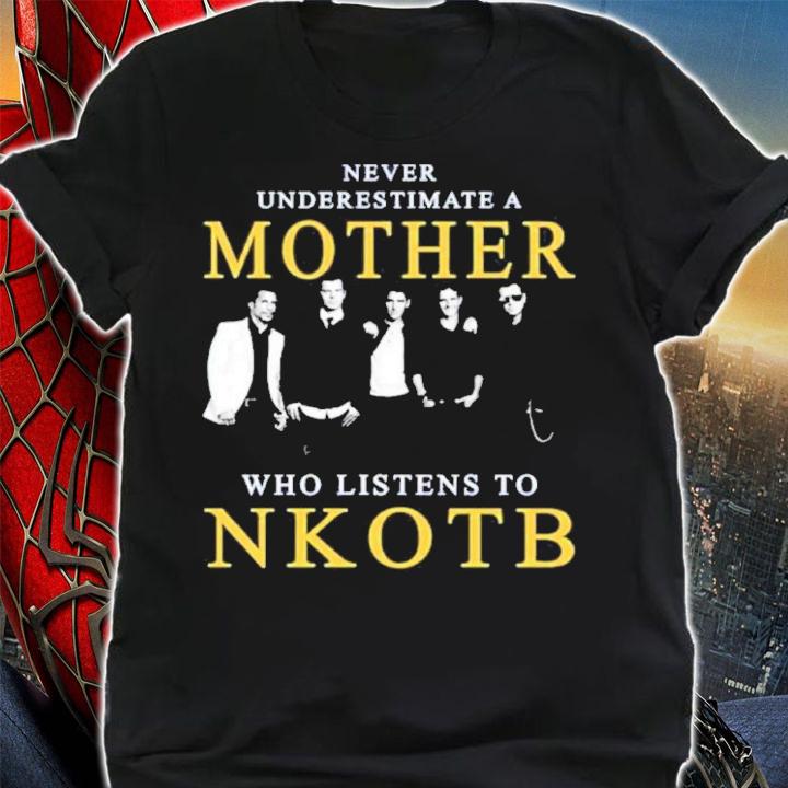 Never Underestimate A Mother Who Listens To NKOTB Shirt t-shirt