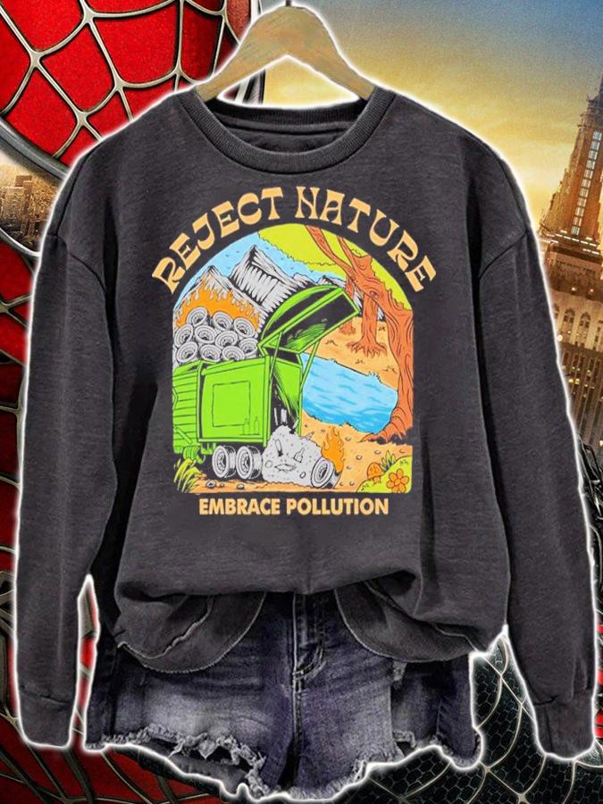Reject Nature Embrace Pollution shirt t-shirt