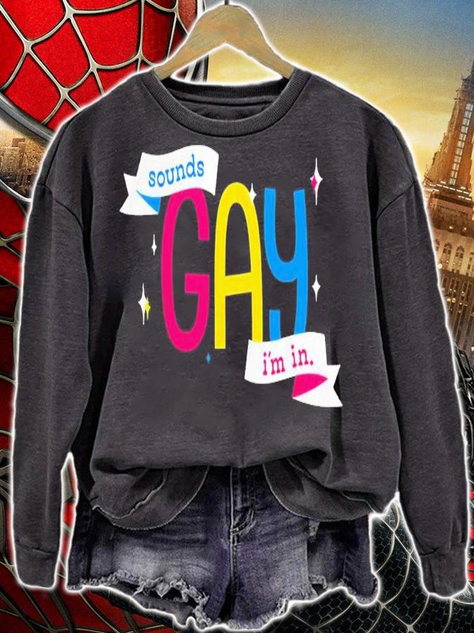 Sounds Gay Im In Shirt t-shirt