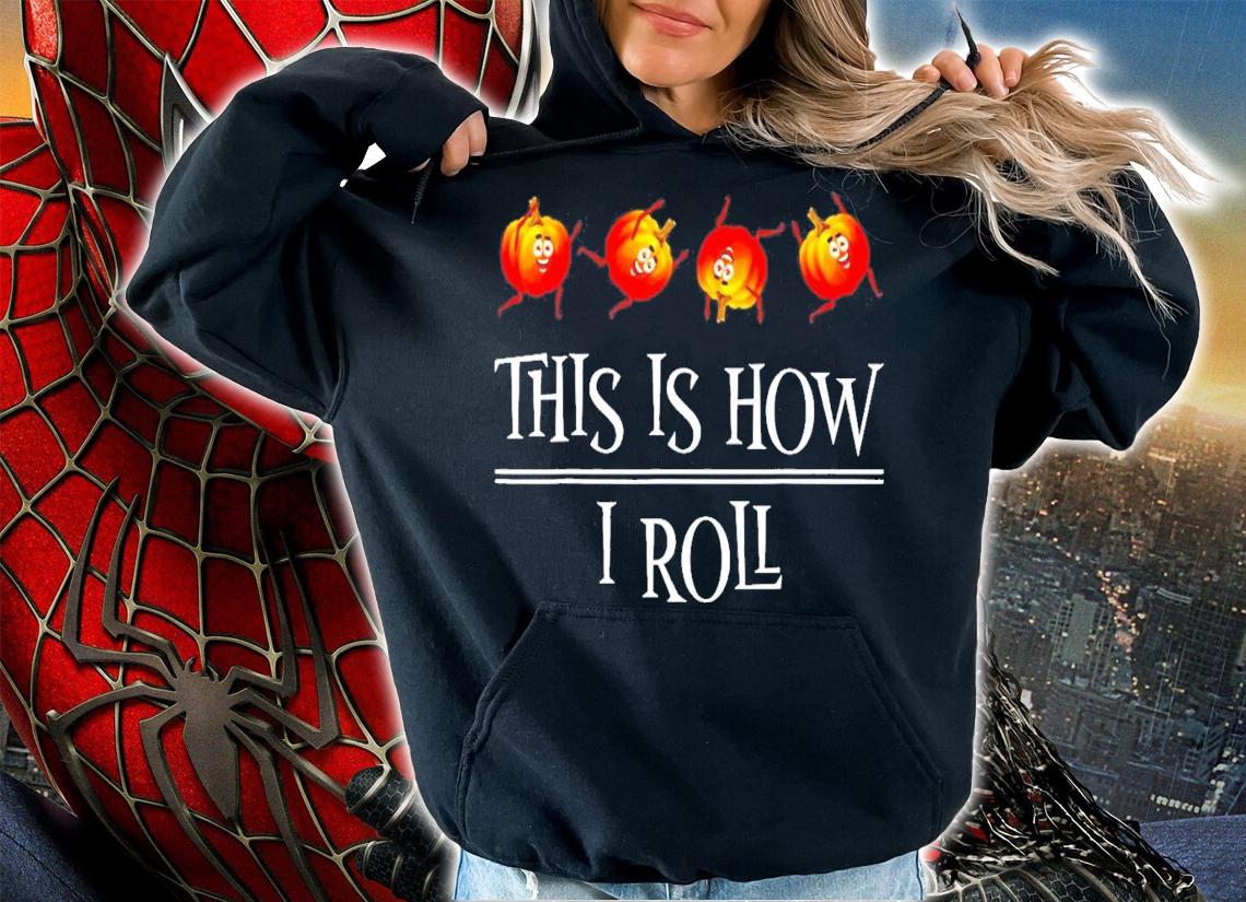 This Is How I Roll Pumpkin Fall Season Thanksgiving Halloween T-Shirt t-shirt hoodie