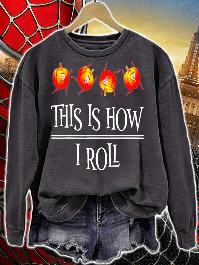 This Is How I Roll Pumpkin Fall Season Thanksgiving Halloween T-Shirt t-shirt sweatshirt