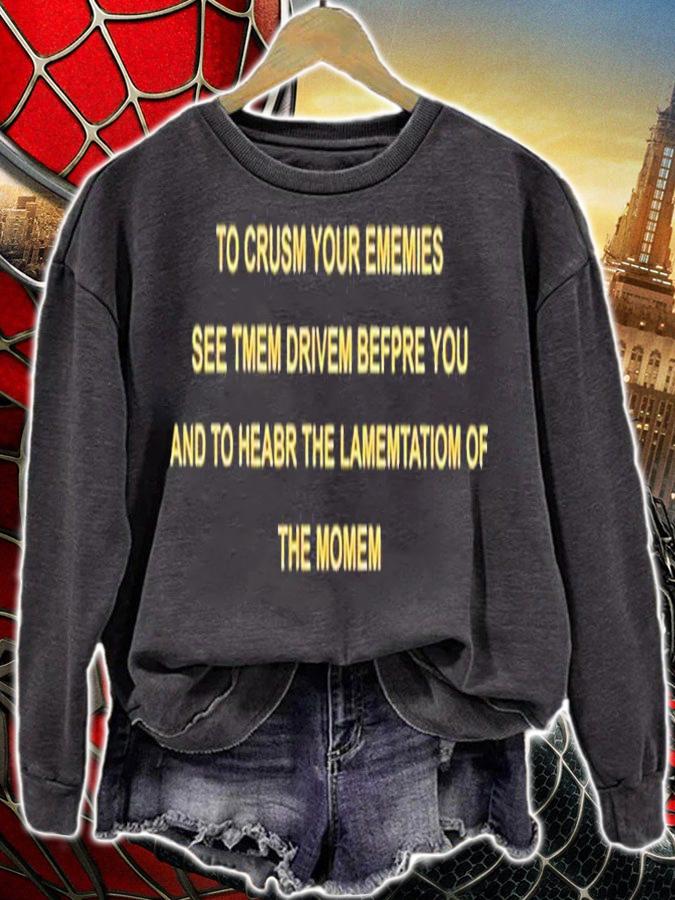 To crusm your ememies see tmem drivem befpre you and to heabr the lamemtatiom of the momem shirt t-shirt
