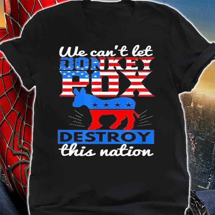 We Cant Let Donkey Pox Destroy This Nation Trump 2024 T-Shirt t-shirt
