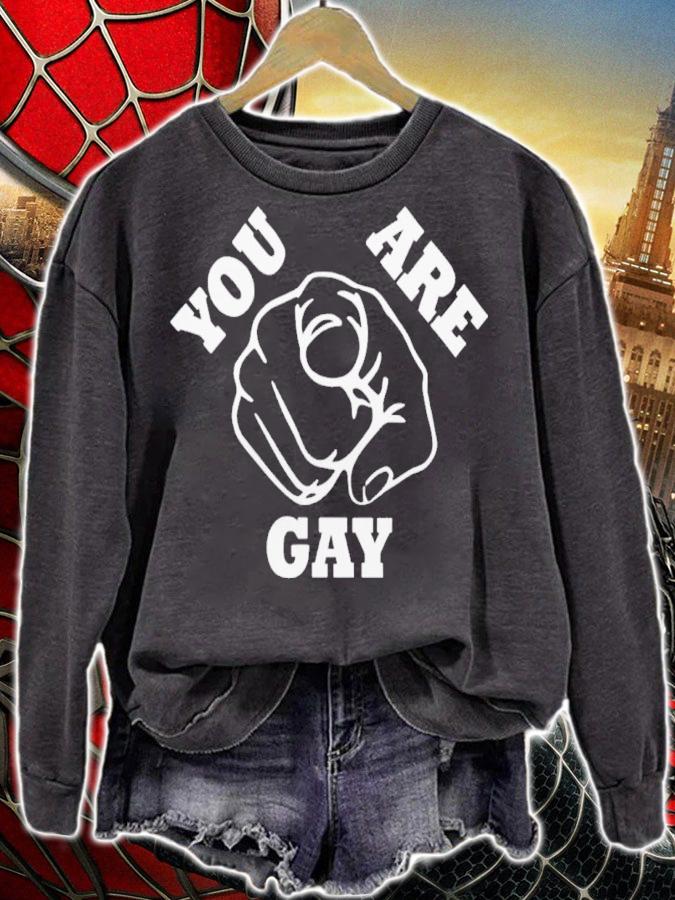 You Are Gay Shirt t-shirt sweatshirt