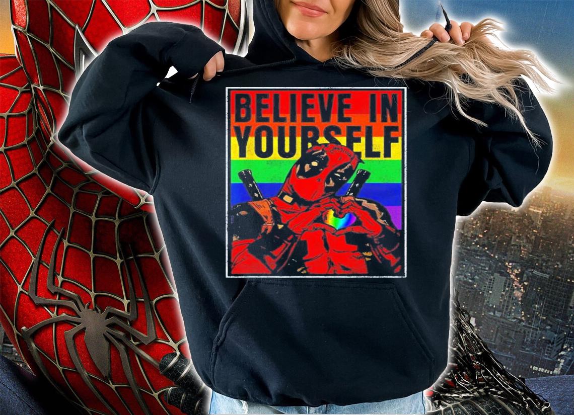 Deadpool Believe In Yourself LGBT T-Shirt t-shirt hoodie