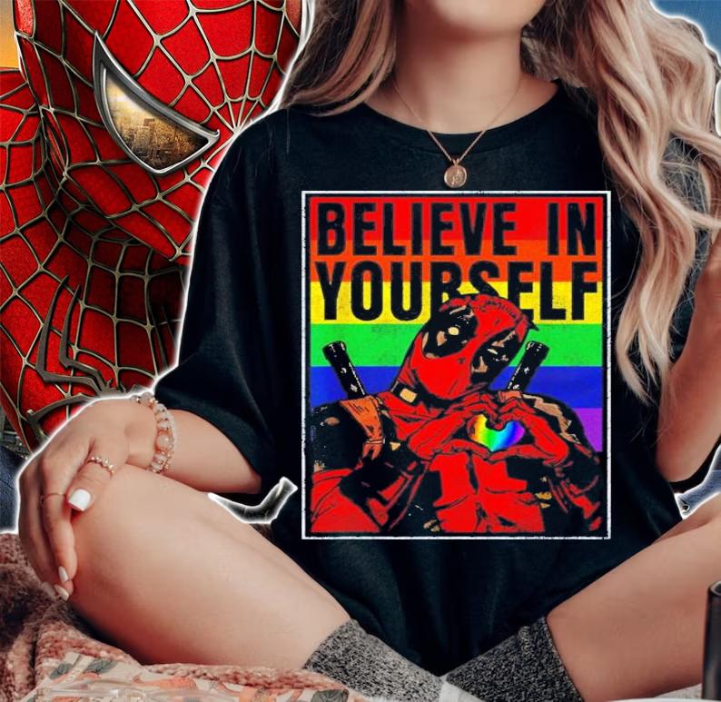 Deadpool Believe In Yourself LGBT T-Shirt t-shirt woman shirt