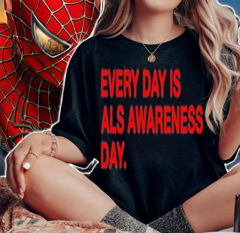 Every day is als awareness day shirt t-shirt