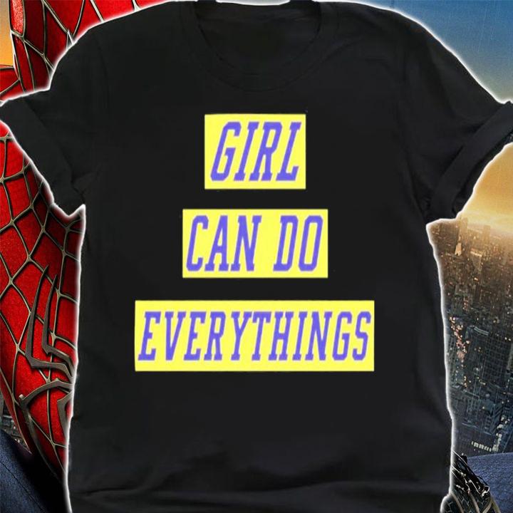 Girl Can Do Everythings T-Shirt t-shirt