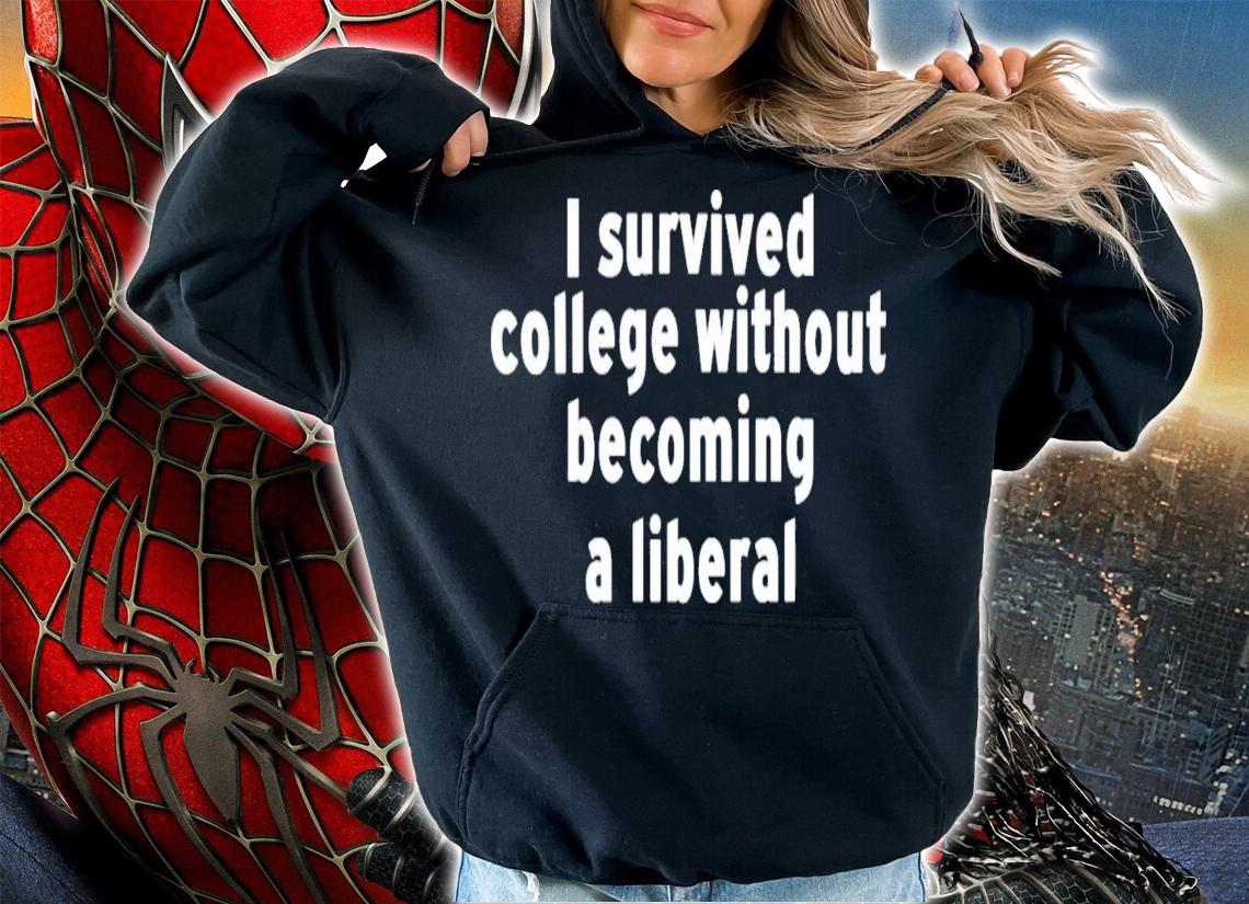 I Survived College Without Becoming A Liberal T-Shirt t-shirt