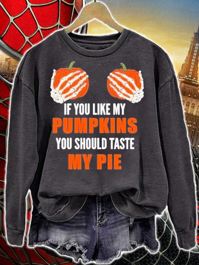 If You Like My Pumpkins You Should Taste My Pie T-Shirt t-shirt