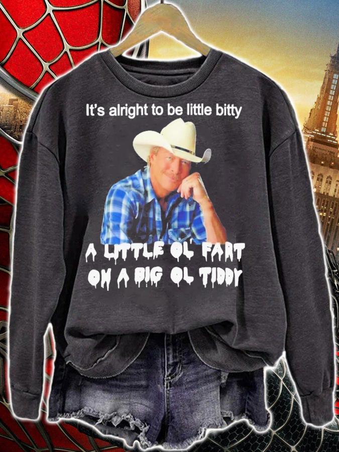 It's Alright To Be Little Bitty A Little Ol Fart On A Big Ol Tiddy T-Shirt t-shirt