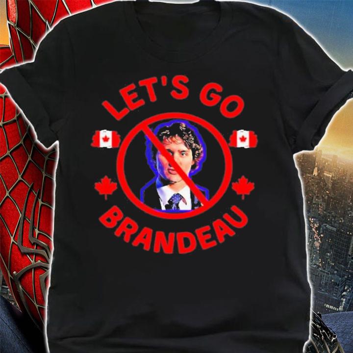 Let's Go Brandeau Trudeau Freedom Convoy 2022 Shirt t-shirt